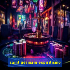 saint germain espiritismo